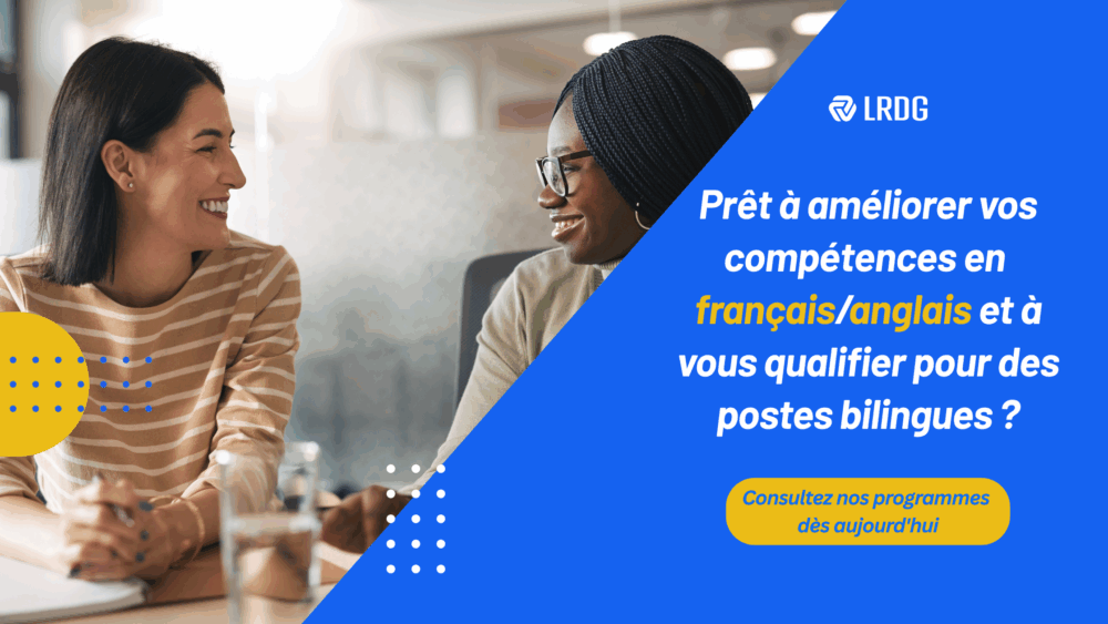 Prêt à améliorer votre anglais et votre français ? Prêt à vous préparer pour des postes bilingues ? 