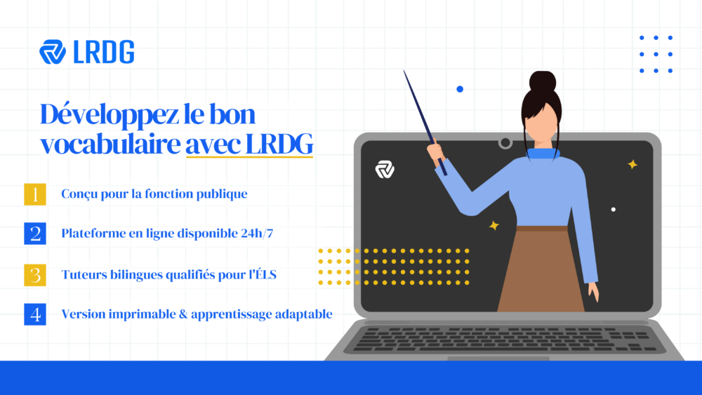 Voici comment LRDG peut vous aider à apprendre plus rapidement et plus efficacement ! Débloquez le bon vocabulaire avec nous