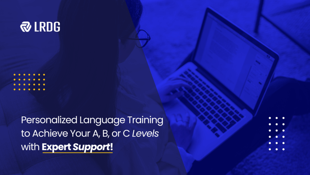 Personalized Language Training to Achieve Your A, B, or C Levels with Expert Support!