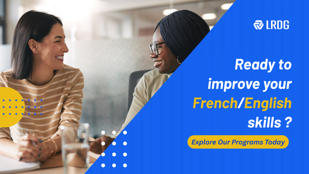 Ready to Improve your English/French ? Explore our programs at LRDG.