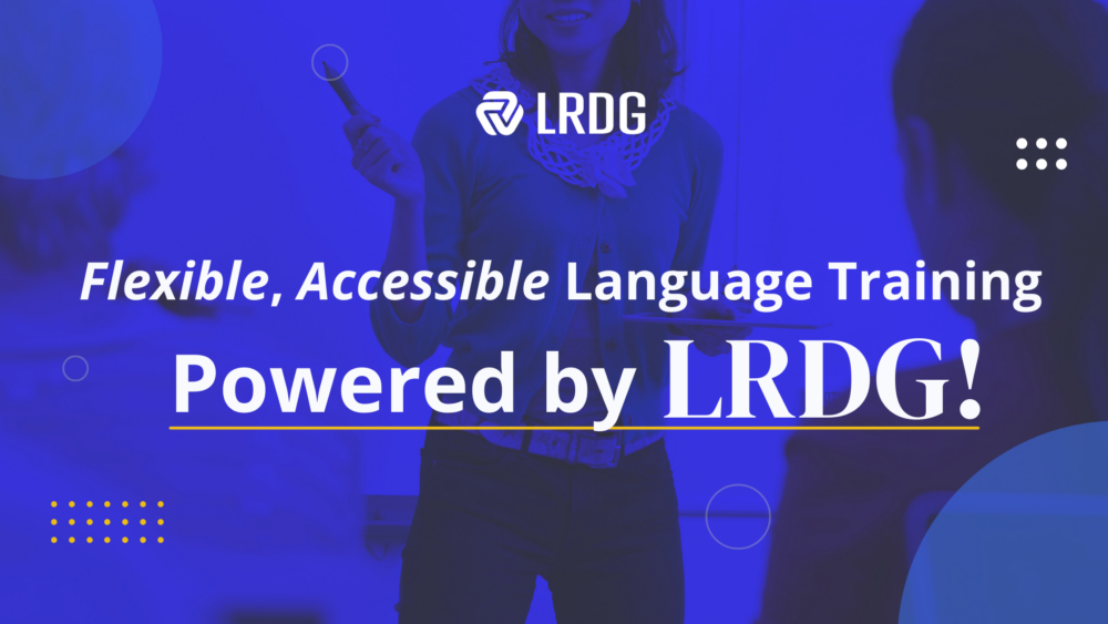 Flexible and accessible language training for Crown Corporations by LRDG!