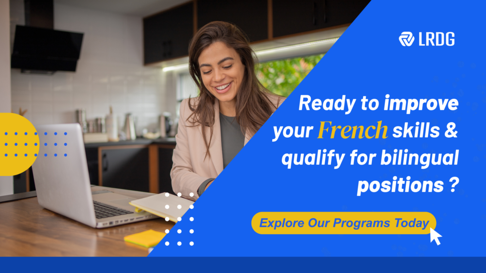 Ready to improve your French skills & qualify for bilingual positions?
Explore our programs today!