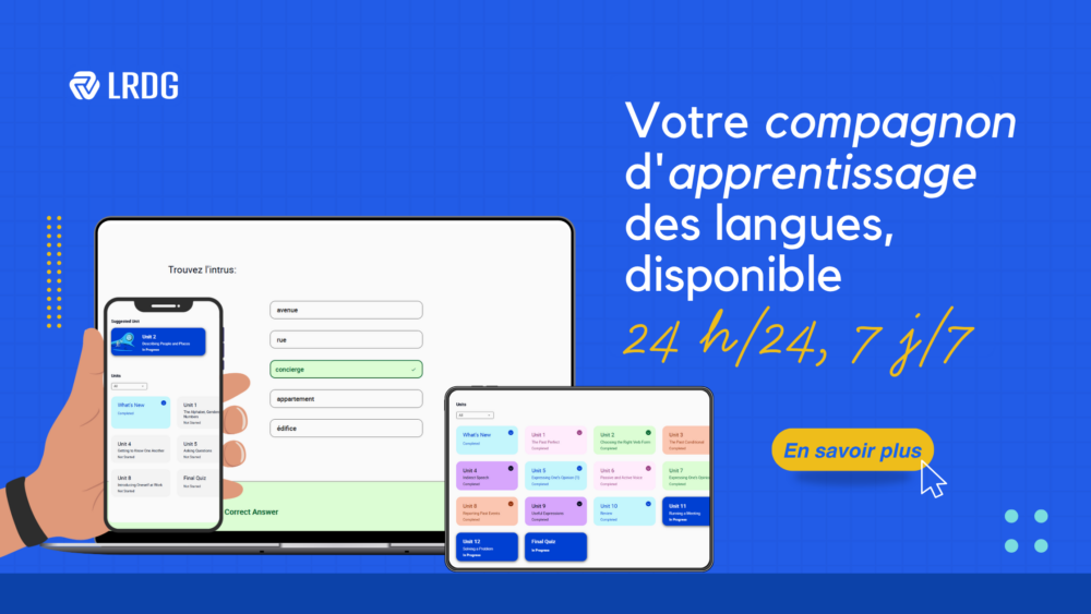 Votre compagnon d'apprentissage des langues disponible 24 h/24, 7 j/7 - La plateforme LRDG